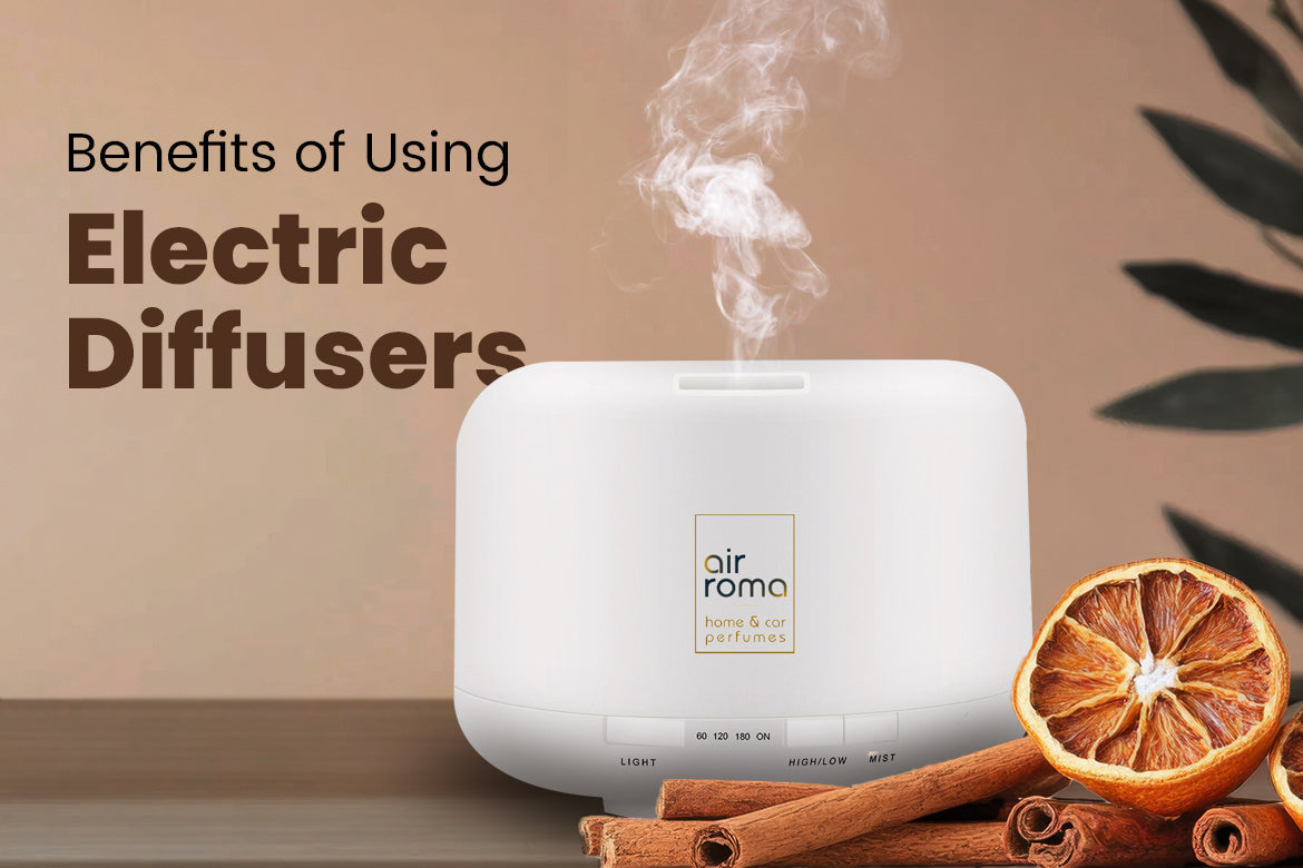 Benefits of Using Electric Diffusers for Your Home & Health – Air Roma ...