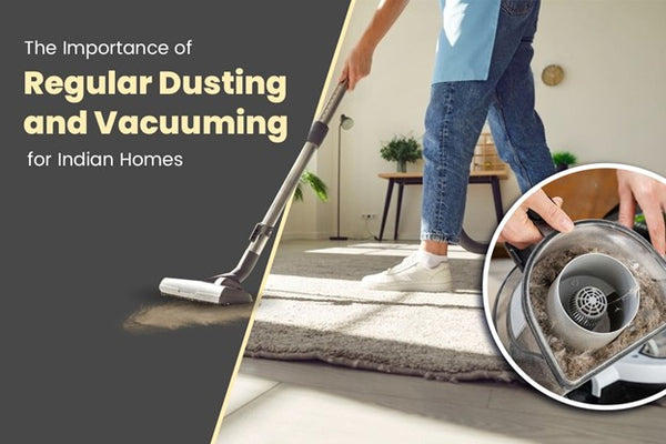 Why Regular Dusting & Vacuuming Are Essential in Indian – Air Roma Home ...